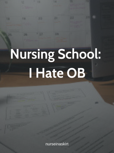 Nursing School_ I Hate OB